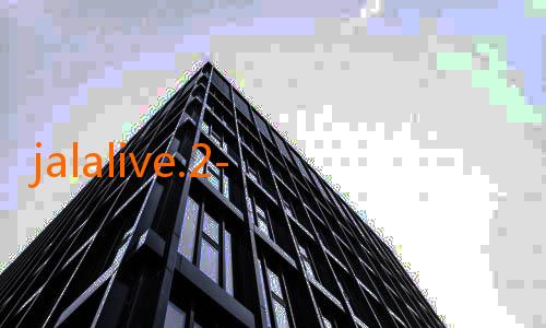 jalalive.2-Meningkatkan Kualitas Hidup dengan Jalalive 2com: Solusi Digital untuk Era Modern